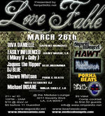 **********  FRIDAY - MARCH 26 LOVE FABLE  presented by Ninja Skillz, LA  Spring has just begun, flowers are blooming, and love is in the air… this is our LOVE FABLE.  Come share with us and our sexiest assortment of vibrant talent.  Let them spin tasty Ho